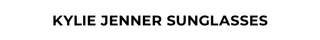 
  
    Kylie Jenner Sunglasses
  
