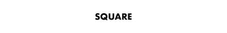 
  
    Square
  
